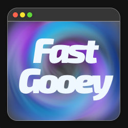 Fast Gooey